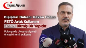 Hakan Fidan: FETÖ Kullanım Devri Bitmiş Bir Yapıdır