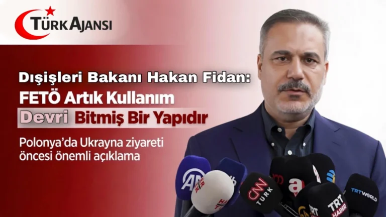 Hakan Fidan: FETÖ Kullanım Devri Bitmiş Bir Yapıdır