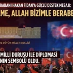 Dışişleri Bakanı Hakan Fidan’a Mesajımız: “Üzülme, Allah Bizimle Beraberdir”