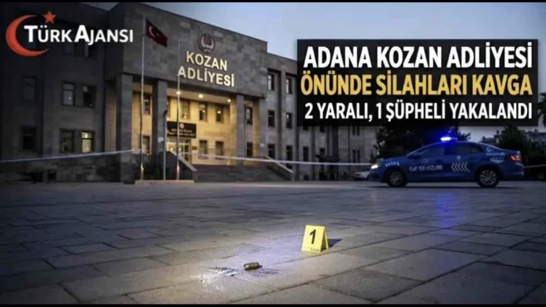 Adana Kozan Adliyesi Önünde Silahlı Kavga: 2 Yaralı, 1 Şüpheli Yakalandı