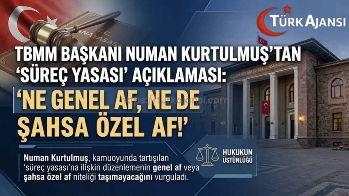 TBMM Başkanı Numan Kurtulmuş’tan Süreç Yasası Açıklaması