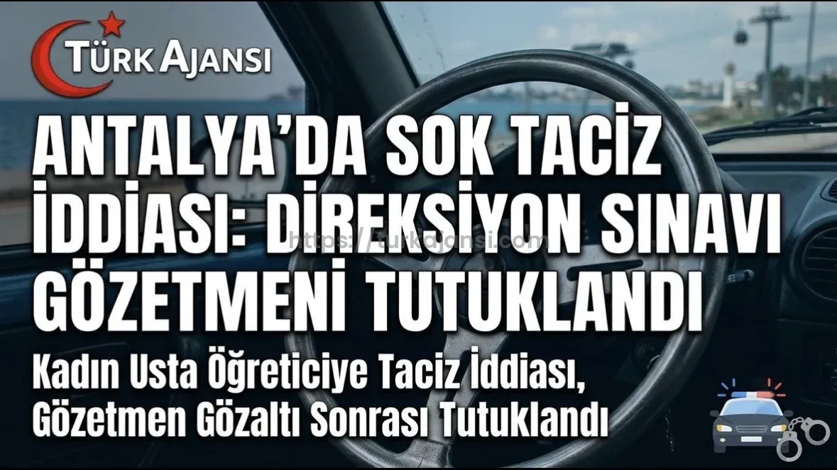 Antalya’da Direksiyon Sınavında Taciz İddiası