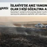 İslahiye’de Anız Yakan 3 Kişiye Gözaltı!