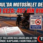 İstanbul’da Yaya ve Bisiklet Yolunu Kullanan Motosikletlilere Rekor Trafik Cezası