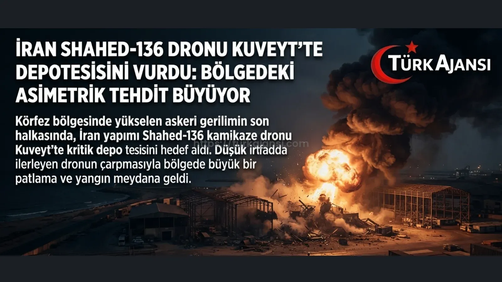 Körfez’de Gerilim Tırmanıyor: İran Yapımı Shahed‑136 Dronu Kuveyt’te Depo Tesisini Vurdu