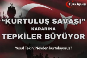 79. Millî Eğitim Bakanı Yusuf Tekin’in “Kurtuluş Savaşı” Kararına Tepkiler Büyüyor
