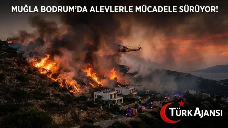 Muğla Bodrum’da Alevlerle Mücadele Sürüyor!