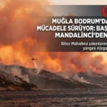 Muğla Bodrum’da Yangınla Mücadele Sürüyor: Başkan Tamer Mandalinci’den Açıklama