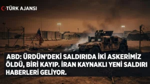Orta Doğu’da Gerilim Tırmanıyor: Ürdün’de ABD Askerlerine Saldırı