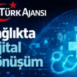 Sağlıkta Dijital Dönüşüm: Yapay Zekâ, Veri Analitiği ve Tele-Tıp