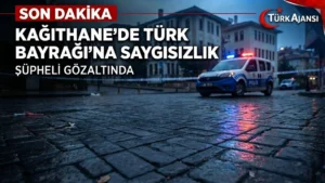 Son Dakika: Kağıthane’de Türk Bayrağı’na Saygısızlık – Şüpheli Gözaltında