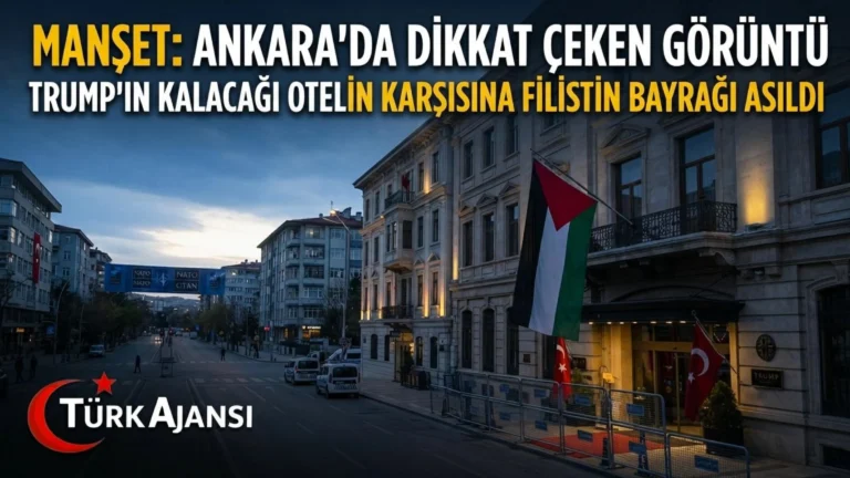 36. NATO Liderler Zirvesi Ankara: Trump’ın Kalacağı Otelin Karşısına Filistin Bayrağı Asıldı