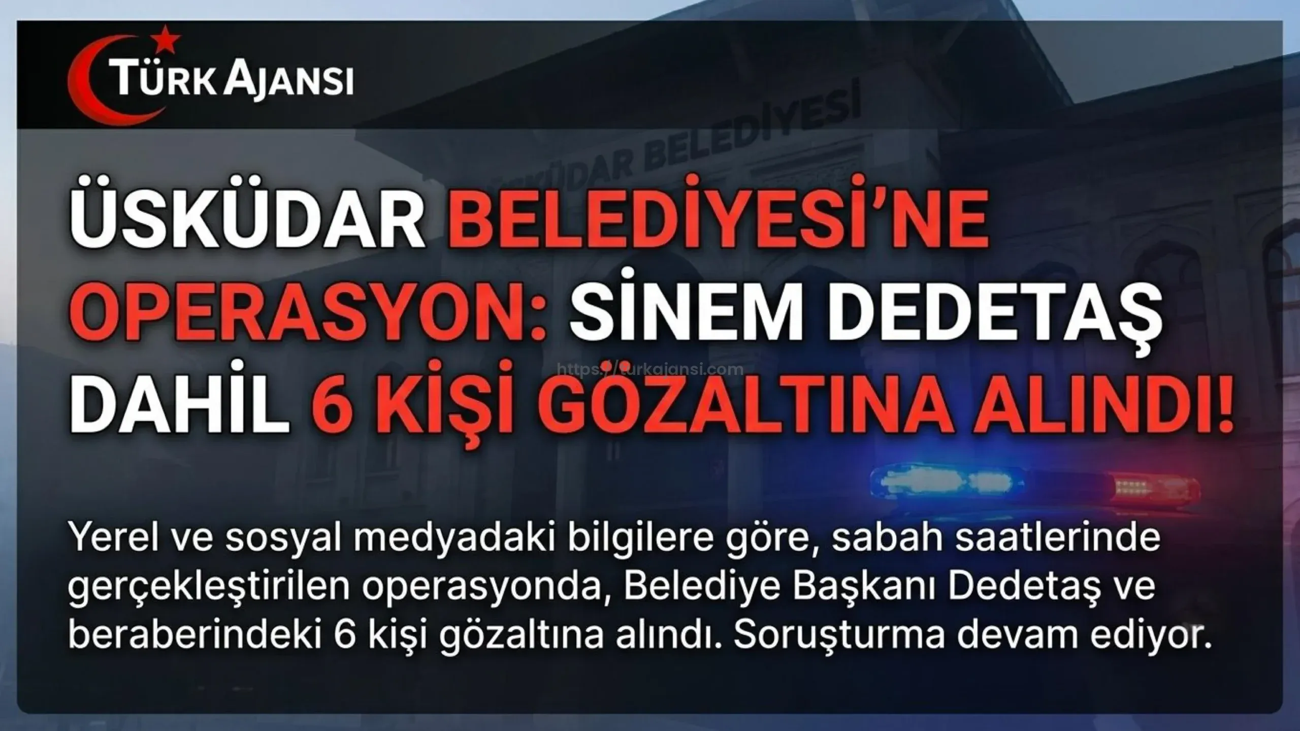 Üsküdar Belediyesi’ne Operasyon: Başkan Sinem Dedetaş Gözaltına Alındı
