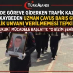Mersin’de Göreve Giderken Trafik Kazasında Hayatını Kaybeden Uzman Çavuş Barış Gülçiçek’in Ailesi Şehitlik Ünvanı Talep Ediyor