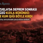 Venezuela’da Deprem Sonrası Gökyüzü Kırmızıya Büründü – Bilim İnsanlarından Açıklama