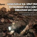 Venezuela’da Deprem Sonrası Mucize Kurtuluş: 8 Gün Sonra Enkazdan Sağ Çıkarıldı
