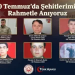 30 Temmuz’da Şehitlerimizi Rahmetle Anıyoruz