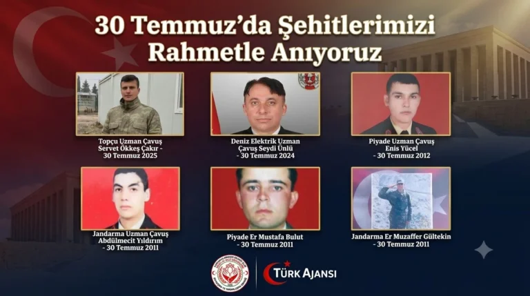 30 Temmuz’da Şehitlerimizi Rahmetle Anıyoruz