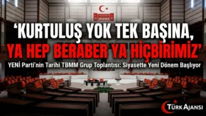 Yeni Parti’nin TBMM’deki İlk Grup Toplantısı Gerçekleşti