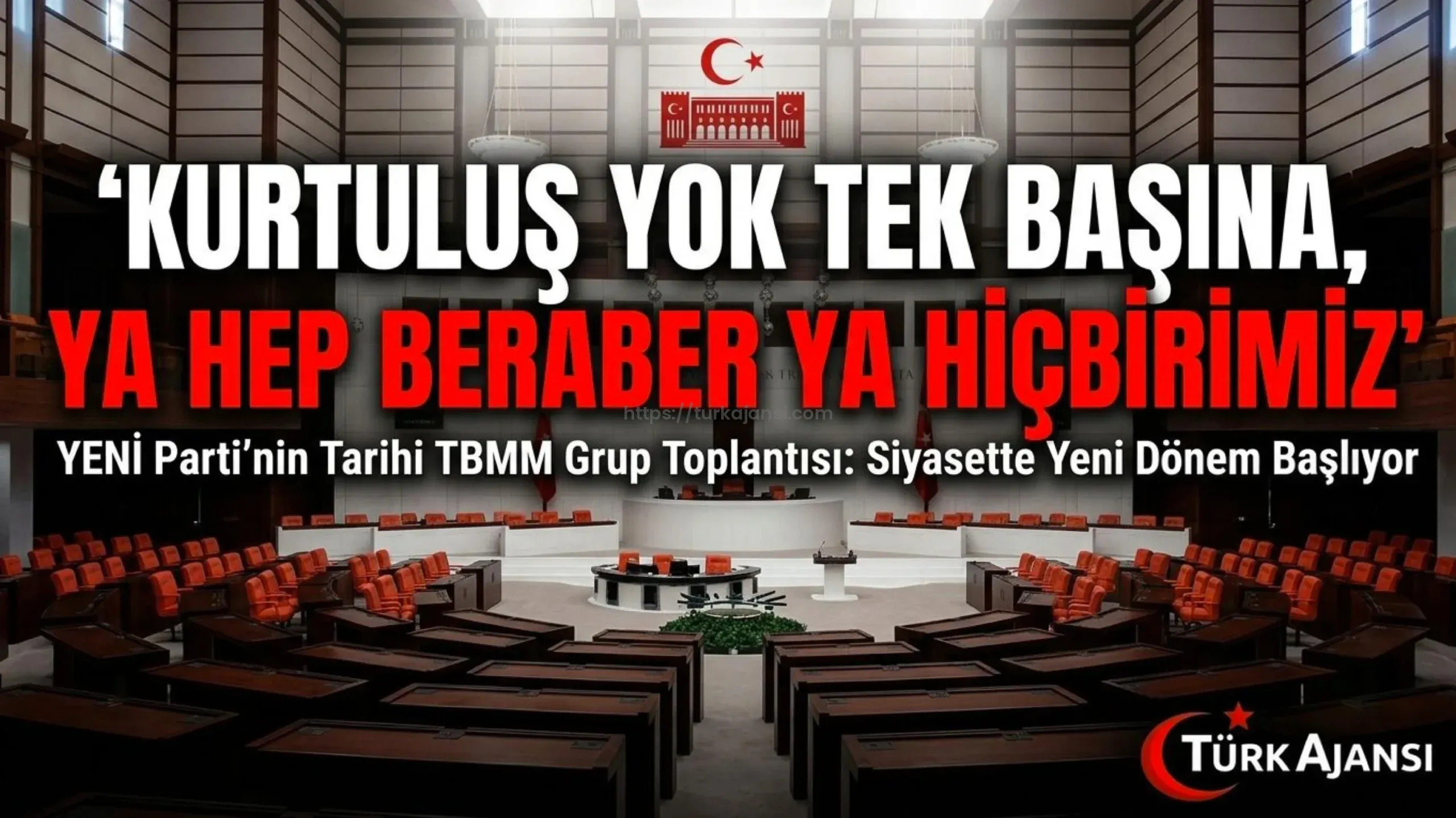 Yeni Parti’nin TBMM’deki İlk Grup Toplantısı Gerçekleşti