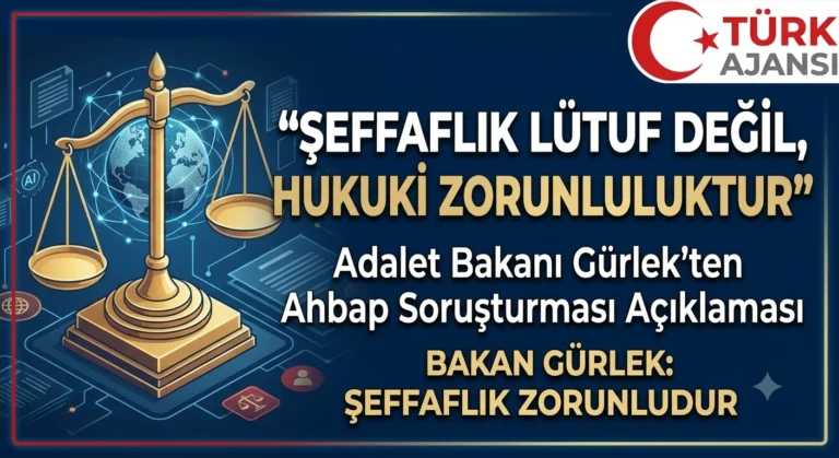 Adalet Bakanı Gürlek’ten Ahbap Soruşturması Mesajı