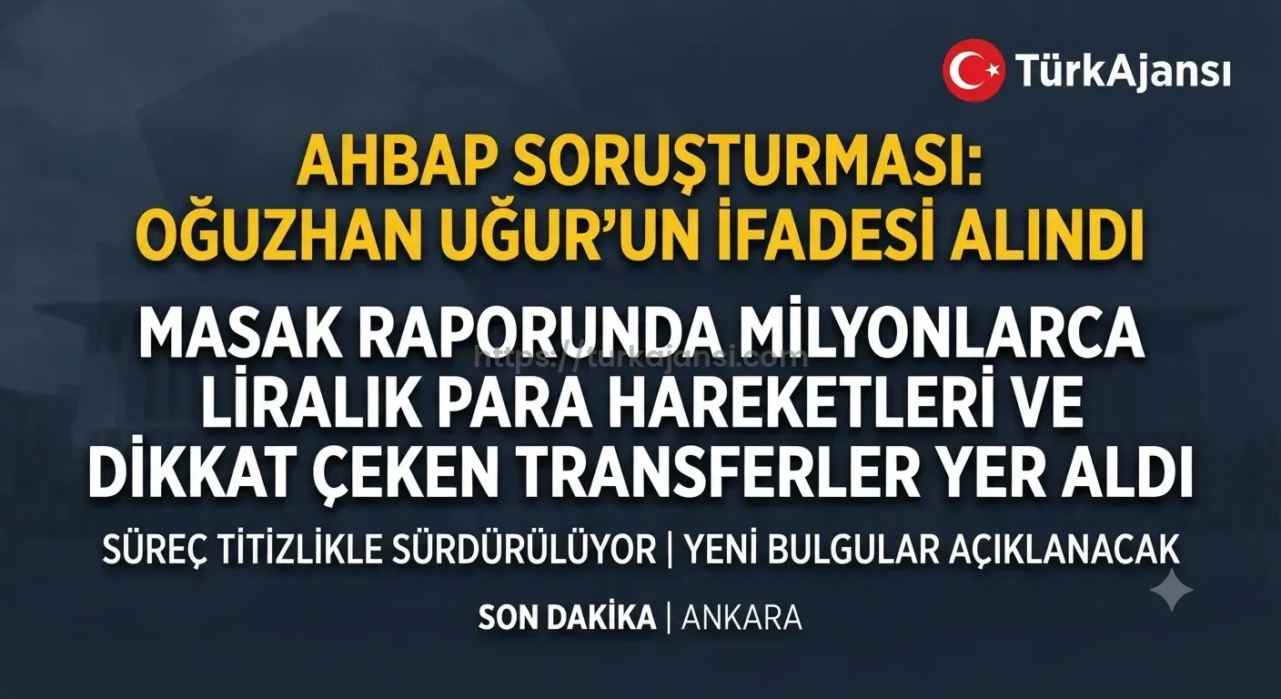 Ahbap Soruşturmasında Oğuzhan Uğur’un İfadesi Alınıyor