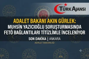Adalet Bakanı Gürlek’ten Yazıcıoğlu Soruşturması Açıklaması