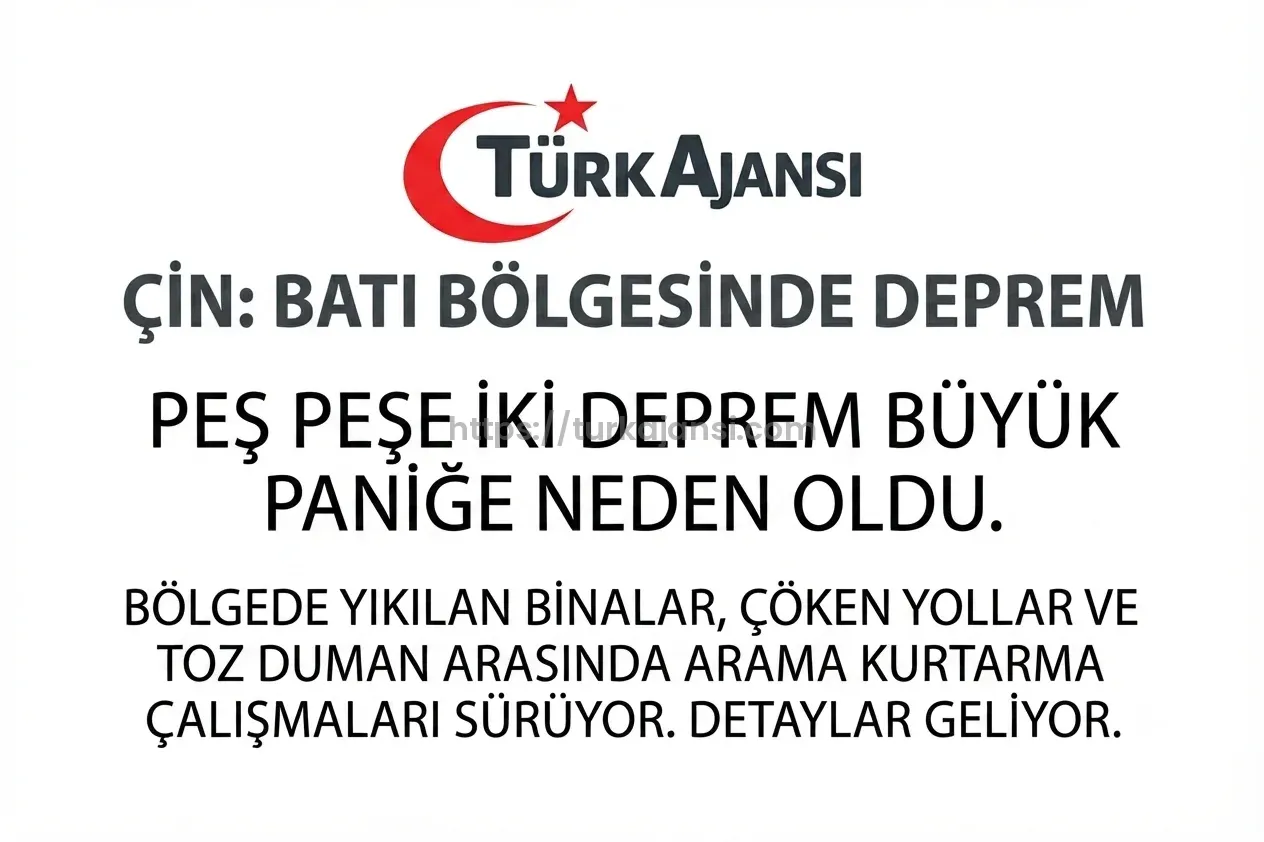 Çin’de Peş Peşe Gerçekleşen İki Depremde Ortalık Toz Duman Oldu