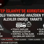 Gaziantep İslahiye’de Yangın – Çevre Yolunda Panik