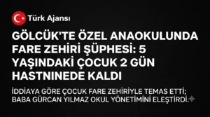 Kocaeli’de Anaokulunda Zehirlenme Şüphesi: 5 Yaşındaki Çocuk Hastanede Gözetim Altında