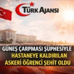 Güneş Çarpması Şüphesiyle Bir Askeri Öğrenci Şehit Oldu, 3 Öğrencinin Tedavisi Sürüyor