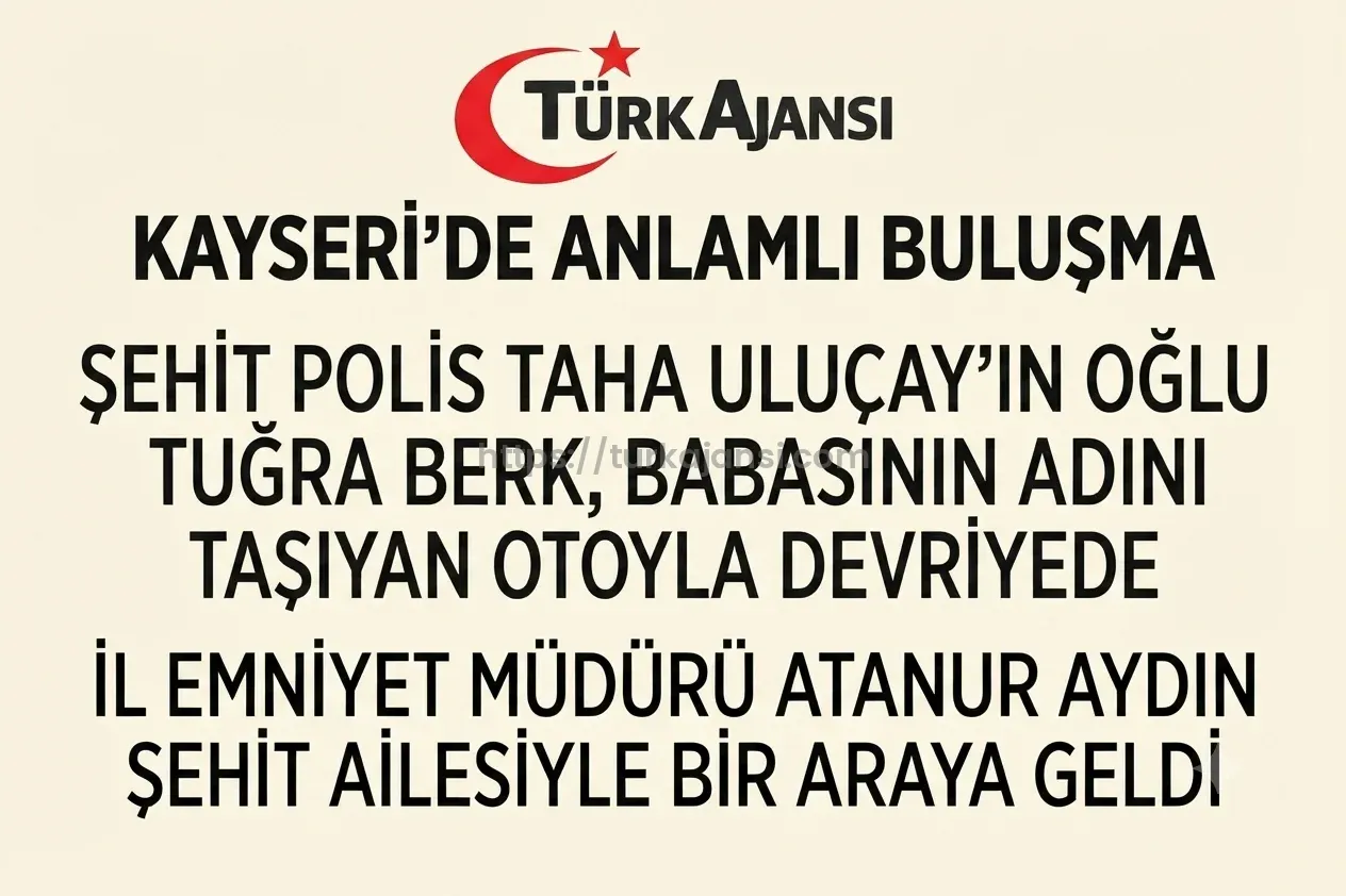 Kayseri İl Emniyet Müdürü Atanur Aydın Şehit Polis Taha Uluçay’ın Ailesiyle Bir Araya Geldi
