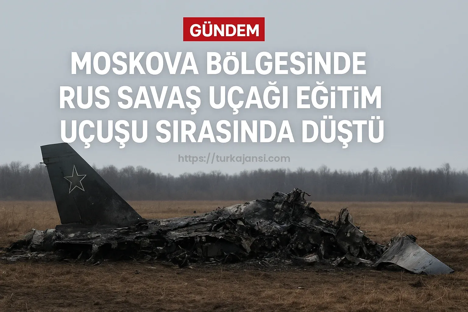 Moskova Bölgesinde Rus Savaş Uçağı Eğitim Uçuşu Sırasında Düştü