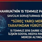 Nasuh Mahruki’nin 15 Temmuz Paylaşımına Soruşturma Başlatıldı