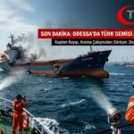 Odessa’da Kritik Gece: Türk Şirketine Ait “Atlas Bey” Gemisi Vuruldu, Kaptan Kayıp