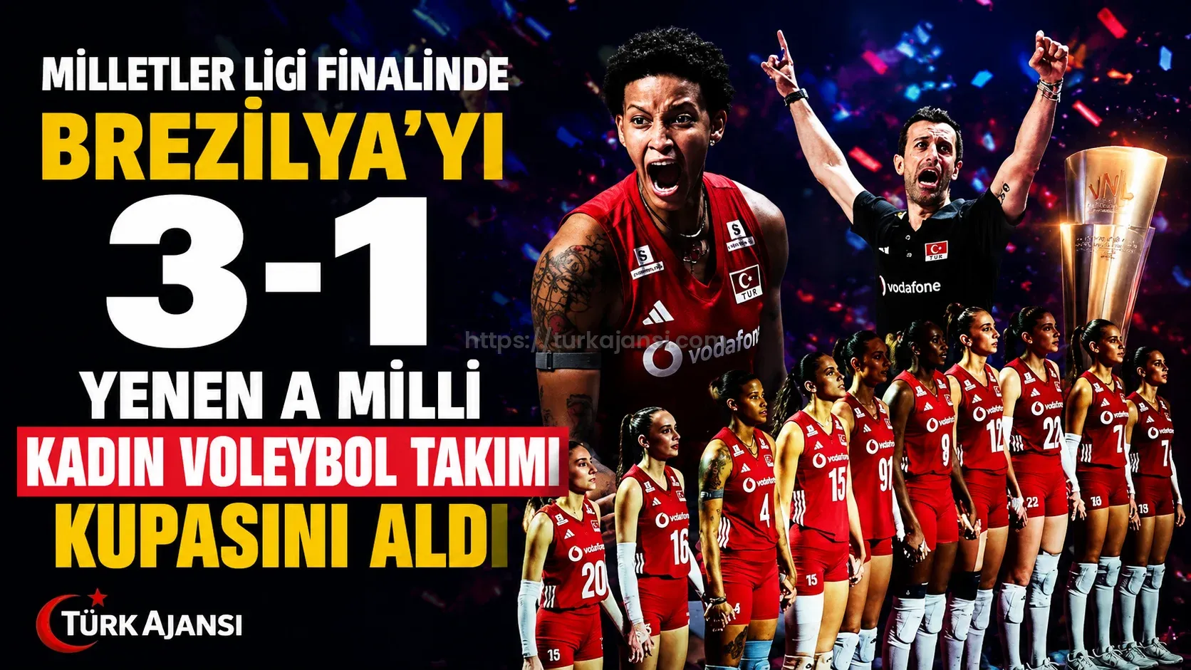 Milletler Ligi Finalinde Brezilya’yı 3-1 Yenen Filenin Sultanları Voleybol Takımı Kupasını Aldı