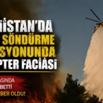 Yunanistan’da Yangın Söndürme Operasyonunda Helikopter Faciası 