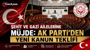 Şehit ve Gazi Ailelerine Müjde: AK Parti’den Yeni Kanun Teklifi