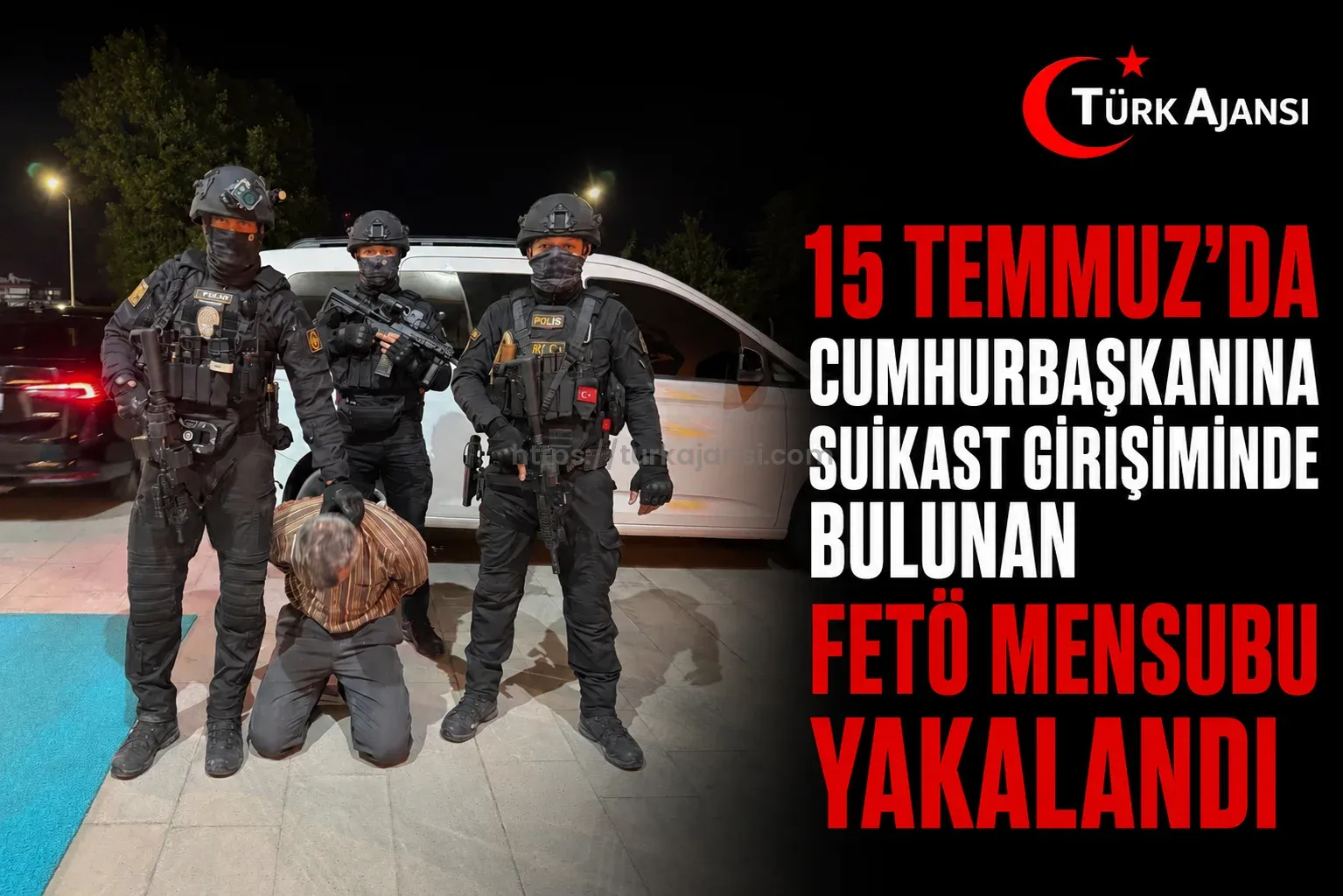 15 Temmuz’da Cumhurbaşkanına Suikast Girişiminde Bulunan FETÖ Mensubu Yakalandı