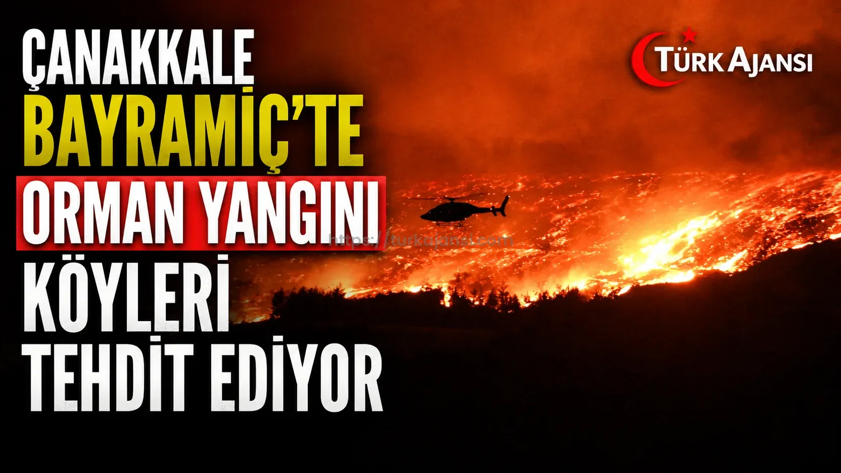 Çanakkale Bayramiç’te Orman Yangını Köyleri Tehdit Ediyor