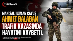 Manisalı Uzman Çavuş Ahmet Balaban Trafik Kazasında Hayatını Kaybetti