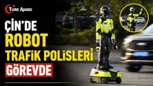 Çin’de Robot Trafik Polisleri Görevde