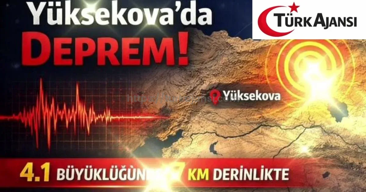 Yüksekova’da Deprem: 4.1 Büyüklüğünde Sarsıntı