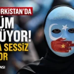 Doğu Türkistan’dan Yardım Çağrısı: “Sesimizi Duyun”