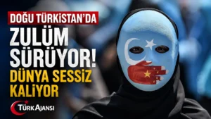 Doğu Türkistan’dan Yardım Çağrısı: “Sesimizi Duyun”